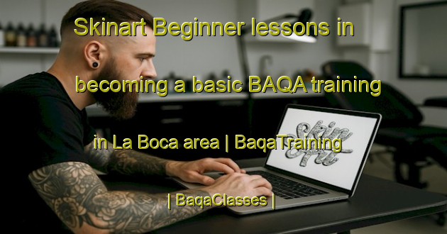 Skinart Beginner lessons in becoming a basic BAQA training in La Boca area | BaqaTraining | BaqaClasses | SkinartTraining-United States